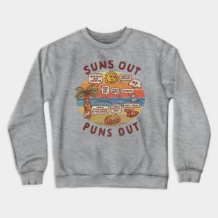 Suns Out, Puns Out Crewneck Sweatshirt